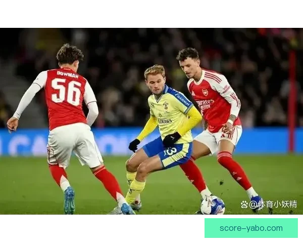 阿森纳1-2不敌南安普顿遗憾止步足总杯 四强梦碎本怀特失误致命